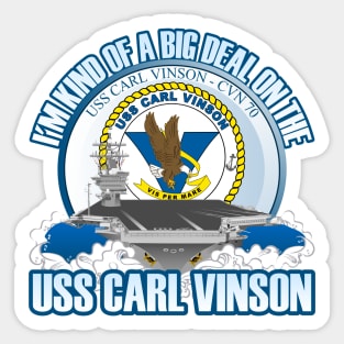 I'm Kind Of A Big Deal On The USS Carl Vinson Sticker